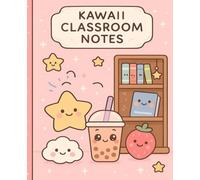 Kawaii Classroom Notes: Cute Chibi School-Themed Notebook for Kids, Girls, Students & Teachers | 7.5 x 9.25 Composition Notebook: Perfect for School, Journaling, Creative Writing, Homework & Gifts