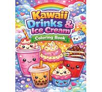 Kawaii Cold Drinks & Ice Cream: Kawaii Japan Coloring Book: Cute Cold Drinks & Frozen Treats, Exploring Japan