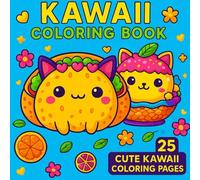 Kawaii Coloring Book - 25 Cute Kawaii Coloring Pages: Söta maträtter att måla för stora och små