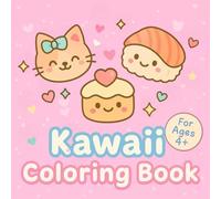 Kawaii Coloring Book for Ages 4+: 50 Adorable Pages of Sushi, Cats, Cupcakes & More - Perfect for Girls, Boys, and Creative Kids