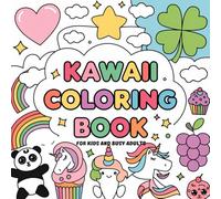 Kawaii Coloring Book For Kids And Busy Adults: Dużo łatwych stron z uroczymi zwierzętami. Idealne dla dzieci i dorosłych, bądź kreatywny.
