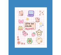 Kawaii Coloring Book for Kids: Cute Animals, Sweet Treats & Adorable Characters | Fun Coloring Book for Boys & Girls: Over 50 Super Cute Kawaii ... Space, and More | Perfect for Kids Ages 4-8