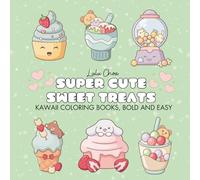 Kawaii Coloring Books for Kids and Adults, Bold and Easy: Cute and Girly Sweet Desserts and Treats