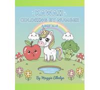 Kawaii Coloring by Number for Ages 4-6: 50 Fun and Cute Illustrations to learn Colors and Numbers