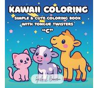 Kawaii Coloring with Tongue Twisters: simple and cute coloring book for kids and adults with tongue twisters, focused on the letter "C".