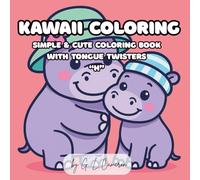 Kawaii Coloring with Tongue Twisters: Simple and cute coloring book for kids with a tongue twister on each page centered around the letter "H"