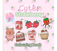 Kawaii colouring book: Colour Your Way Through Strawberry and Friend Dreams