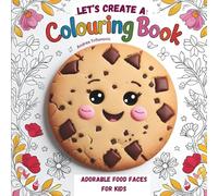 Kawaii Colouring Book for Kids: 50 Pages Adorable Food Faces for Kids: Kawaii