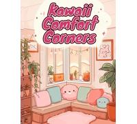 Kawaii Comfort Corners: Cute Kawaii Spaces for Cozy, Calm, and Relaxing Coloring Fun for kids and adults.