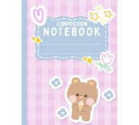 Kawaii Composition Notebook: Cute Bear Pastel Aesthetic Journal for School & Writing College Ruled 7.5” x 9.75”