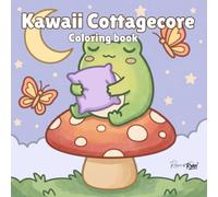 Kawaii Cottagecore Coloring Book: 30 Cute & Cozy Forest Friends Scenes for Adults and Teens