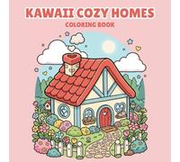 KAWAII COZY HOMES COLORING BOOK: 40 Cute and Whimsical Tiny Houses | Book Featuring Adorable Fantasy Homes, Sweet Cottage Designs, and Cute Mini Houses | Bold and Easy | For Adults Teens