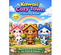 Kawaii Cozy Town Coloring Book for Kids & Adults | Cute & Relaxing Small Town Scenes, Adorable Houses, Shops, Cafes and Streets for Stress Relief and ... | Perfect Gift for Teens, Adults and Kids