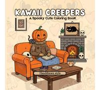 Kawaii Creepers: A Spooky Cute Coloring Book for kids and adults Creepy Creatures in Cozy Hygge Moments for Relaxation | Bold and Easy Coloring Book