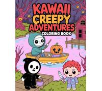Kawaii Creepy Adventures Coloring Book: Spooky Cute Halloween Designs For Teen Girls And Adults Who Love Relaxation And Creative Expression