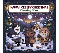 Kawaii Creepy Christmas Coloring Book for Kids: Cute Spooky Christmas Coloring Book with Kawaii Krampus, Yule Cat, Belsnickel, Cozy Winter Folklore, Holiday Monsters & Magical Christmas Scenes