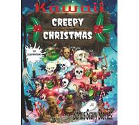Kawaii Creepy Christmas: includes scary stories about Christmas sprinkled into pages...