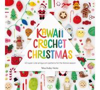 Kawaii Crochet Christmas: 40 super cute amigurumi patterns for the festive season: 3