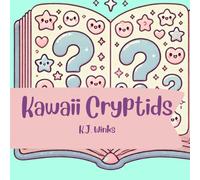 Kawaii Cryptids: Kawaii Versions of our favorite Cryptids.