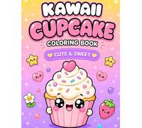 Kawaii Cupcake Coloring Book For Kids: 50 Cute and Sweet Dessert Illustrations | Single-Sided Pages | Large 8.5 x 11 Inch Format for Kids