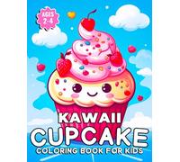 Kawaii Cupcake Coloring Book for Kids Ages 4-8: Cute and Fun Kawaii Cupcake Coloring Pages with Sweet Treats, Happy Faces, and Dessert Adventures | Easy Activity Book for Boys and Girls