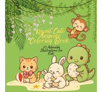 Kawaii Cute Animals Coloring Book: 45 Adorable Illustrations for Kids Ages 3-8