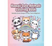 Kawaii Cute Animals Coloring Book: 50 Adorable Kawaii Animals for Kids, Teens & Beginners to Color & Enjoy