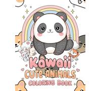 Kawaii Cute Animals Coloring Book for Kids and Teens: 50 Adorable Kawaii Animal Pages for Fun, Creativity & Relaxation: Fun and Easy Coloring Pages ... and More - Simple Outlines for Beginners