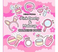 Kawaii Cute Coloring World : Pink Beauty & Makeup: 50 Simple and Adorable Kawaii Illustration for Relaxing Coloring