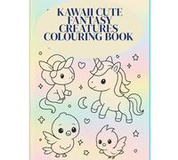 Kawaii Cute Fantasy Creatures - Coloring Book: Cute & Simple Fantasy Artwork for Relaxing Coloring Fun