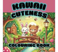 Kawaii Cuteness: Colouring Book