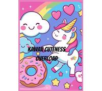 Kawaii cuteness overload: 20 plus Cute kawaii art Coloring Pages for Boys & Girls Ages 4-10