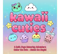 Kawaii Cuties: A Split-Page Colouring Adventure Colour the Cute - Match the Magic!