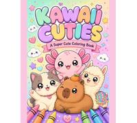 Kawaii Cuties - A Super Cute Coloring Book for Kids: A Super Cute Coloring Book for Kids
