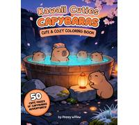 Kawaii Cuties: Capybara: 50 Cute Kawaii Coloring Pages for Adults, Teens and kids - Cozy Capybara Illustrations with Bold Outlines (Kawaii Cuties Coloring World)