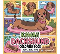 Kawaii Dachshund Coloring Book Adult And Kids: Simple Bold And Easy Art Dachshund Book Of Dachshund Decor Dachshund Dog Relaxation And Stress Relief