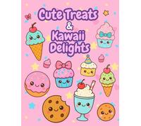 Kawaii Dessert Coloring Book: Cute and Fun Sweet Treats to Color