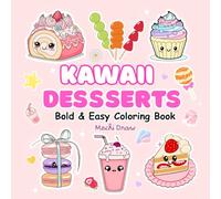 Kawaii Dessert Coloring Book: Cute Sweet Treats, Cupcake, and Candy Easy, Stress Relief Coloring for Kids and Adult