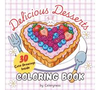 Kawaii Dessert Coloring Book for Kids: 30 Cute Dessert Illustrations | Fun & Easy Kawaii Coloring Pages for Children Ages 3-8 | Large Print Edition