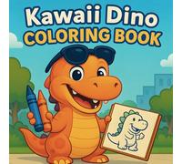 Kawaii Dino Coloring Book: Silly Scenes of Dinosaurs in Cities, Parks, and More! For Kids Ages 4-8