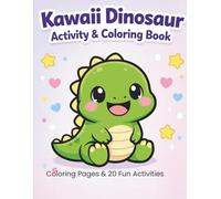 Kawaii Dinosaur Activity & Coloring Book: Coloring Pages & 20 Fun Activities (Kawaii Activity Series)