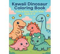 Kawaii Dinosaur Coloring Book: Fun and Easy Dino-Themed Coloring Book for Kids Ages 3-6