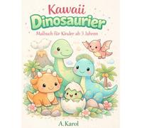 Kawaii Dinosaurier Malbuch für Kinder ab 3+ Jahren: Dinosaurier Ausmalbuch für Kinder ab 3 Jahren - Kawaii Stil, einfache Motive für Kindergarten und Vorschule