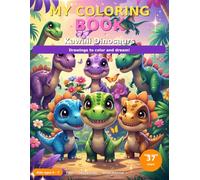 Kawaii Dinosaurs Coloring Book: 37 Adorable Dinosaurs to Color: T-Rex, Triceratops, Stegosaurus and More