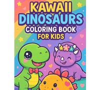Kawaii Dinosaurs Coloring Book for Kids: 28 Adorable Dinosaur Designs for Children Ages 4-8