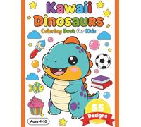 Kawaii Dinosaurs Coloring Book for Kids: Cute, Fun, and Easy Dinosaur Coloring Pages Designet to Spark Creativity for Kids Ages 4-10