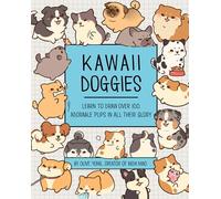 Kawaii Doggies: Learn to Draw 75 Adorable Pups in All their Glory (7) (Kawaii Doodle)