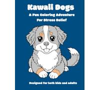 Kawaii Dogs: A Fun Coloring Adventure for Stress Relief