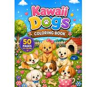 Kawaii Dogs Coloring Book: Cute Chibi Puppies, Adorable Dog Characters, and Sweet Animal Designs for Kids and Adults