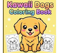 Kawaii Dogs Coloring Book: Super Cute Japanese Style Puppies and Dogs For Kids Teens and Relaxing Play Time